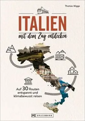 Migge |  Italien mit dem Zug entdecken | eBook | Sack Fachmedien