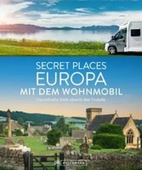 Berghoff / Müssig / Kohl |  Secret Places Europa mit dem Wohnmobil | eBook | Sack Fachmedien