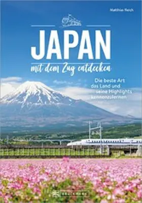 Reich |  Japan mit dem Zug entdecken | eBook | Sack Fachmedien