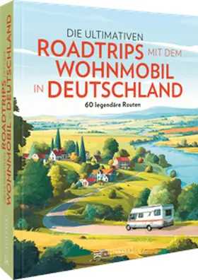 Moll |  Die ultimativen Roadtrips mit dem Wohnmobil in Deutschland | Buch |  Sack Fachmedien