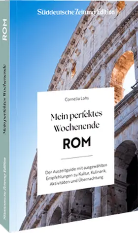 Lohs |  Mein perfektes Wochenende Rom | Buch |  Sack Fachmedien