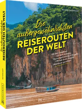 Waterkamp |  Die außergewöhnlichsten Reiserouten der Welt | Buch |  Sack Fachmedien