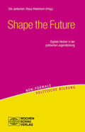 Waldmann / Jantschek |  Shape the Future | Buch |  Sack Fachmedien