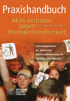 Feldmann-Wojtachnia |  Praxishandbuch Aktiv eintreten gegen Fremdenfeindlichkeit | eBook | Sack Fachmedien