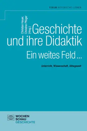 Heuer / Pflüger |  Geschichte und ihre Didaktik. Ein weites Feld | eBook | Sack Fachmedien