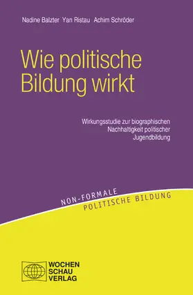 Balzter / Ristau / Schröder |  Wie politische Bildung wirkt | eBook | Sack Fachmedien