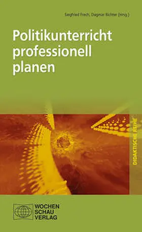 Frech / Richter |  Politikunterricht professionell planen | Buch |  Sack Fachmedien