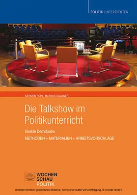 Pohl / Soldner |  Die Talkshow im Politikunterricht | eBook | Sack Fachmedien