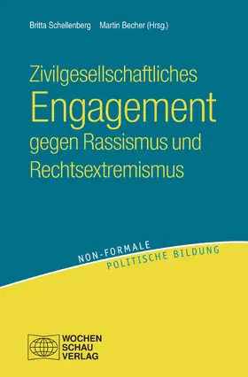 Schellenberg / Becher |  Zivilgesellschaftliches Engagement gegen Rassismus und Rechtsextremismus | eBook | Sack Fachmedien
