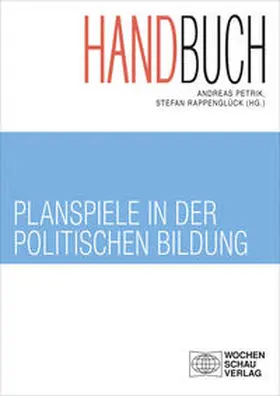 Rappenglück / Petrik |  Handbuch Planspiele in der politischen Bildung | Buch |  Sack Fachmedien