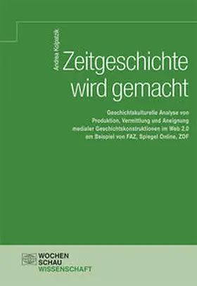 Kolpatzik |  Zeitgeschichte wird gemacht | Buch |  Sack Fachmedien