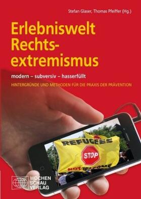 Pfeiffer / Glaser |  Erlebniswelt Rechtsextremismus | Buch |  Sack Fachmedien