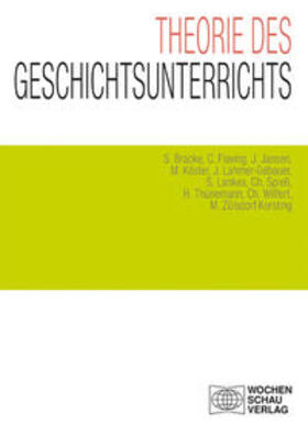 Bracke / Zülsdorf-Kersting / Flaving |  Theorie des Geschichtsunterrichts | Buch |  Sack Fachmedien