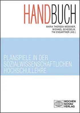 Meßner / Schedelik / Engartner |  Handbuch Planspiele in der sozialwissenschaftlichen Hochschullehre | Buch |  Sack Fachmedien