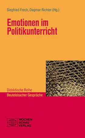 Frech / Richter |  Emotionen im Politikunterricht | Buch |  Sack Fachmedien