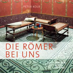 Kolb |  Die Römer bei uns | Buch |  Sack Fachmedien