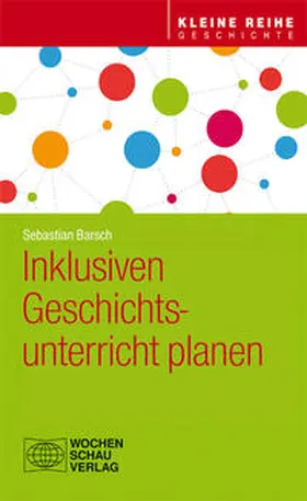 Barsch |  Inklusiven Geschichtsunterricht planen | Buch |  Sack Fachmedien