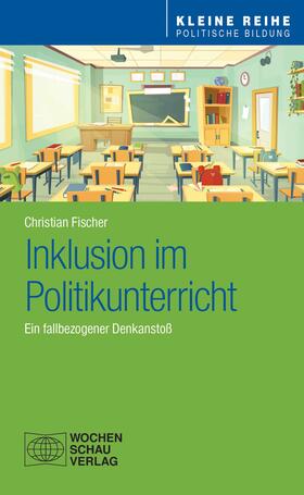 Fischer | Inklusion im Politikunterricht | E-Book | sack.de