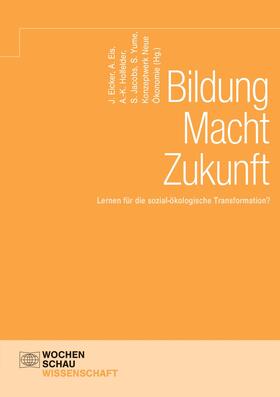 Eicker / Konzeptwerk Neue Ökonomie / Eis |  Bildung Macht Zukunft | eBook | Sack Fachmedien