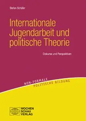 Schäfer |  Internationale Jugendarbeit und politische Theorie | eBook | Sack Fachmedien