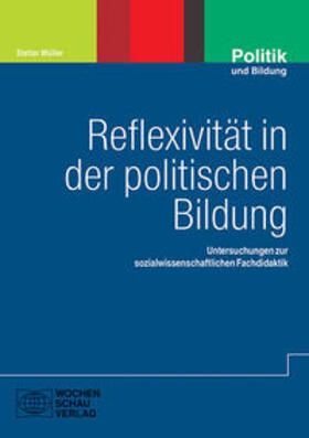 Müller |  Müller, S: Reflexivität in der politischen Bildung | Buch |  Sack Fachmedien