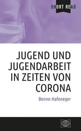 Hafeneger |  Jugend und Jugendarbeit in Zeiten von Corona | Buch |  Sack Fachmedien