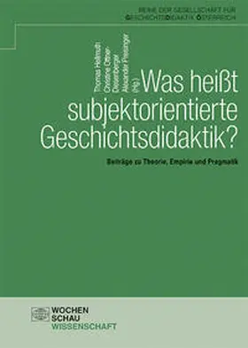 Hellmuth / Ottner-Diesenberger / Preisinger |  Was heißt subjektorientierte Geschichtsdidaktik? | Buch |  Sack Fachmedien