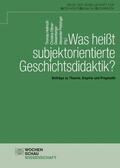 Hellmuth / Ottner-Diesenberger / Preisinger |  Was heißt subjektorientierte Geschichtsdidaktik? | eBook | Sack Fachmedien