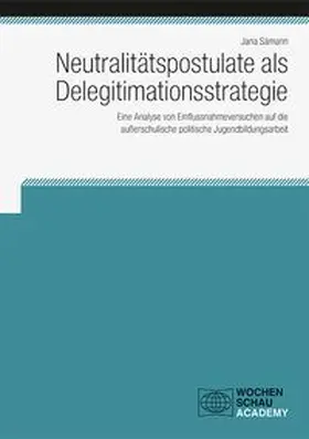Sämann |  Neutralitätspostulate als Delegitimationsstrategie | eBook | Sack Fachmedien
