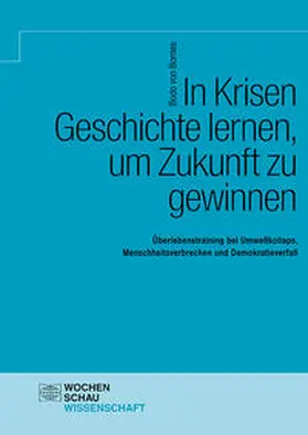 von Borries |  In Krisen Geschichte lernen, um Zukunft zu gewinnen | Buch |  Sack Fachmedien