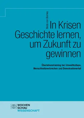 von Borries |  In Krisen Geschichte lernen, um Zukunft zu gewinnen | eBook | Sack Fachmedien