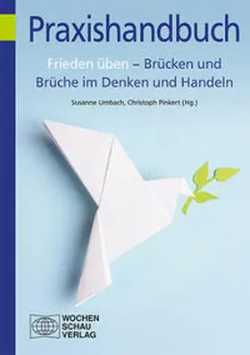 Pinkert / Umbach |  Frieden üben - Brücken und Brüche im Denken und Handeln | Buch |  Sack Fachmedien