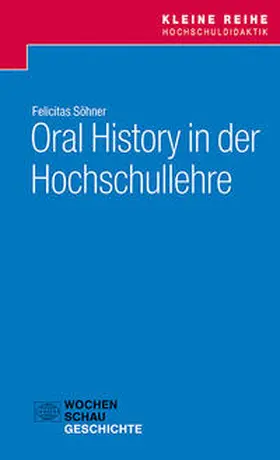 Söhner |  Oral History in der Hochschullehre | Buch |  Sack Fachmedien