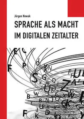 Nowak |  Sprache als Macht im digitalen Zeitalter | Buch |  Sack Fachmedien