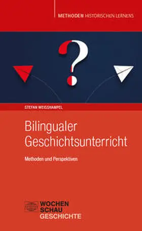 Weißhampel |  Bilingualer Geschichtsunterricht | eBook | Sack Fachmedien