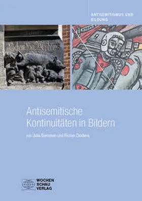 Bernstein / Diddens |  Antisemitische Kontinuitäten in Bildern | Buch |  Sack Fachmedien