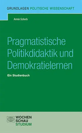 Scherb |  Pragmatistische Politikdidaktik | Buch |  Sack Fachmedien