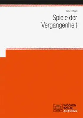 Schorn | Spiele der Vergangenheit | Buch | 978-3-7344-1553-1 | www.sack.de