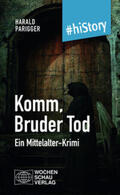 Parigger / Rox-Helmer / Schnakenberg |  Komm, Bruder Tod | Buch |  Sack Fachmedien