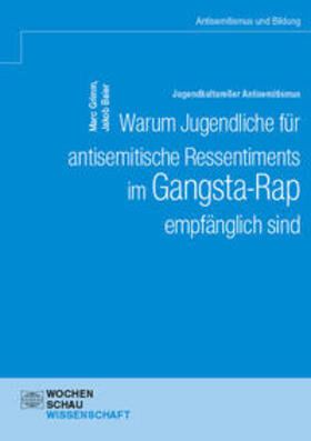 Grimm / Baier |  Jugendkultureller Antisemitismus. Warum Jugendliche für antisemitische Ressentiments im Gangsta-Rap empfänglich sind | Buch |  Sack Fachmedien