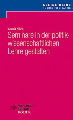 Klöck |  Seminare in der politikwissenschaftlichen Lehre gestalten | Buch |  Sack Fachmedien