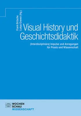 Britsche / Greven |  Visual History und Geschichtsdidaktik | Buch |  Sack Fachmedien