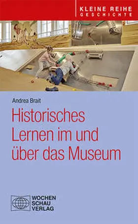 Brait |  Historisches Lernen im und über das Museum | Buch |  Sack Fachmedien