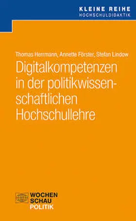 Herrmann / Förster / Lindow |  Digitalkompetenzen in der politikwissenschaftlichen Hochschullehre | Buch |  Sack Fachmedien