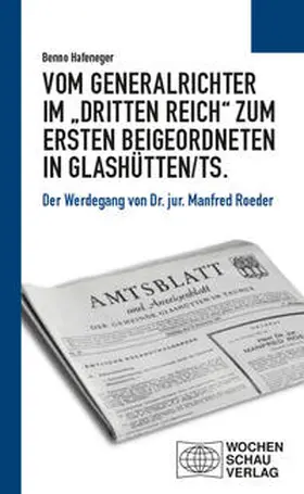 Hafeneger | Vom Generalrichter im "Dritten Reich" zum Ersten Beigeordneten in Glashütten/Ts. | Buch | 978-3-7344-1611-8 | www.sack.de