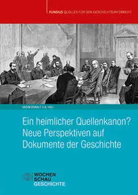 Oswalt / Ahlheim / Piepenbrink |  Ein heimlicher Quellenkanon? Neue Perspektiven auf Dokumente der Geschichte | Buch |  Sack Fachmedien