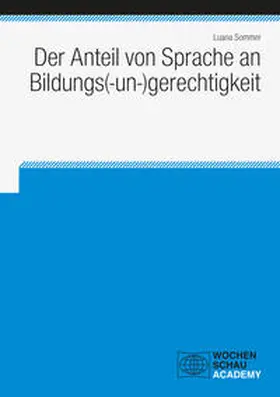 Sommer |  Der Anteil von Sprache an Bildungs(-un-)gerechtigkeit | Buch |  Sack Fachmedien
