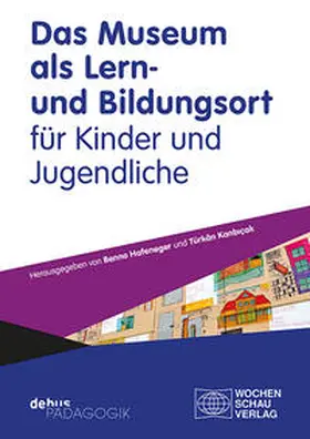 Hafeneger / Kanbicak |  Das Museum als Lern- und Bildungsort für Kinder und Jugendliche | Buch |  Sack Fachmedien