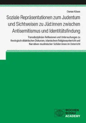 Kösen |  Soziale Repräsentationen zum Judentum und Sichtweisen zu Jüd:innen zwischen Antisemitismus und Identitätsfindung | Buch |  Sack Fachmedien