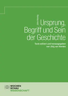 Hennig / van Norden |  Ursprung, Begriff und Sein der Geschichte | Buch |  Sack Fachmedien